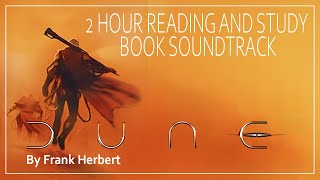 DUNE By Frank Herbert. Music for Reading and Study. Immersive reading Soundtrack and Bookscore.