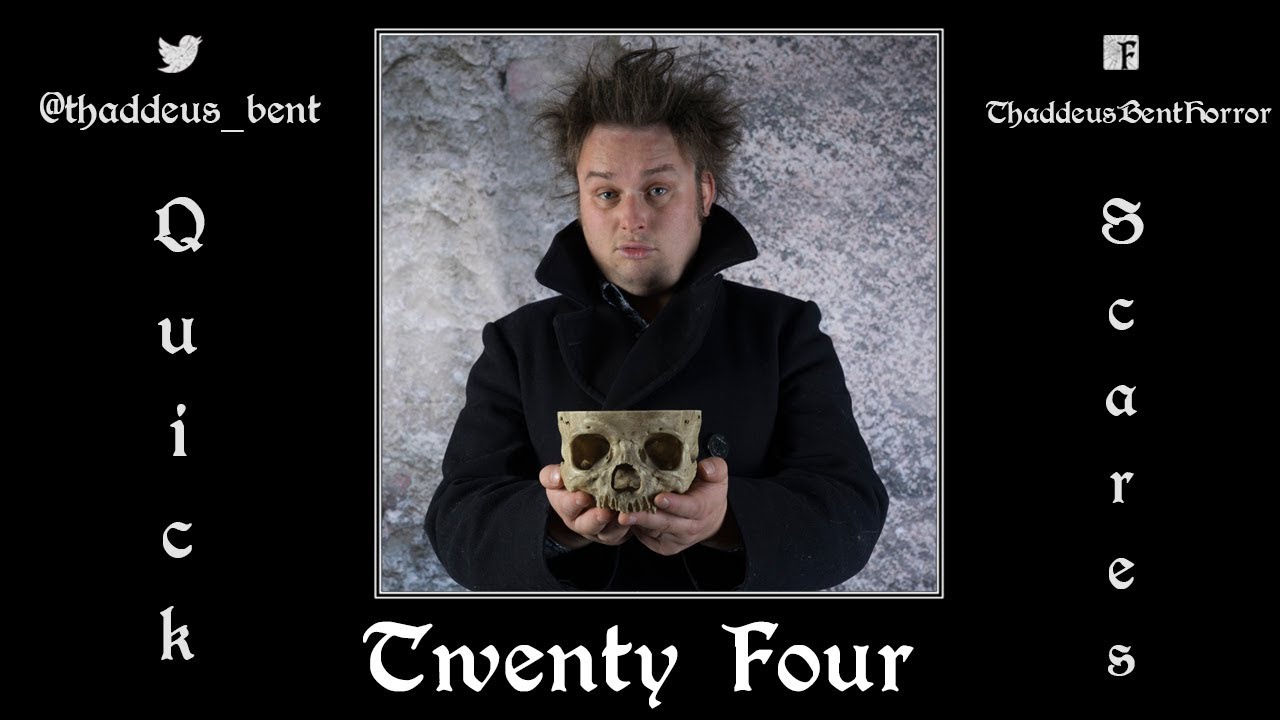 Thaddeus Bent's Quickscares Vol.24