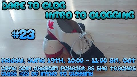 Dare to Clog - Intro to Clogging   #23 - June 19th, 2020