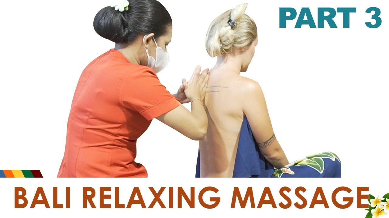 Relaxing Body With Balinese Massage Part 2 Youtube