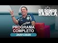 Os Donos da Bola - 24/01/2020 - Programa completo