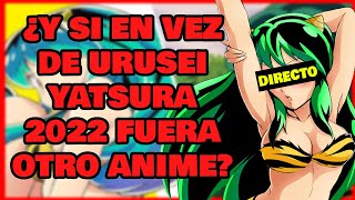 ? DIRECTO: ¿Y si en vez de Urusei Yatsura 2022 fuera otro anime