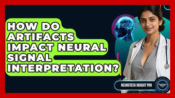 How Do Artifacts Impact Neural Signal Interpretation? - Neurotech Insight Pro