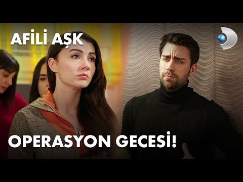 Operasyon gecesi! - Afili Aşk 33. Bölüm