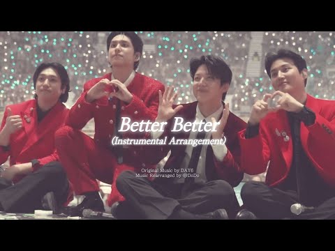 [DAY6] Better Better (Instrumental Arrangement) 
