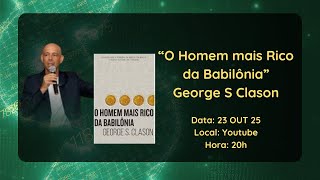 Vamos falar sobre o livro “O Homem mais Rico da Babilônia” - George S Clason