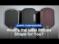 Comparing paddle shapes whats the best shape for you