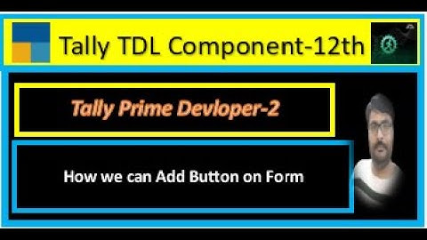 Tally TDL Component || (Tally Prime Developer-2nd) (How we can Add Button on Form)||