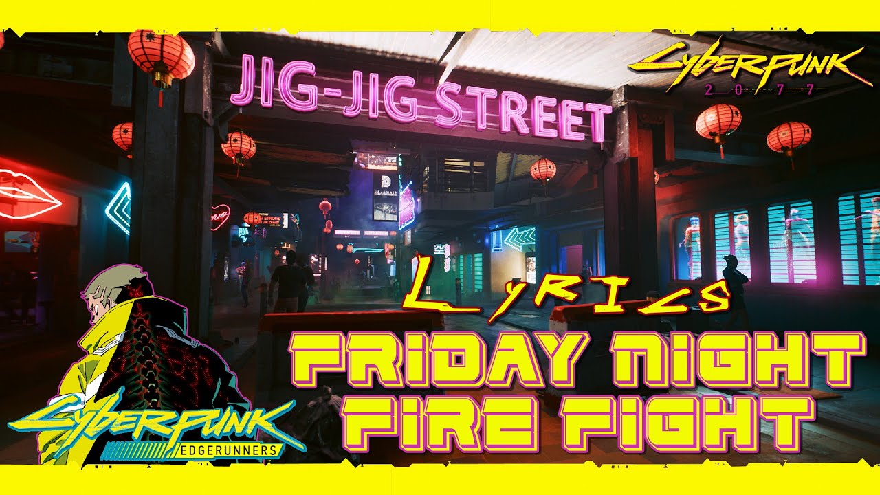 Friday Night Fire Fight Aligns [With Lyrics] Cyberpunk Edgerunners