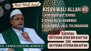 Kisah Wali Allah Part 2 - KH Jamaluddin Ahmad // Al Hikam