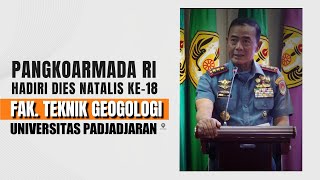 PANGKOARMADA RI SEBAGAI KEYNOTE SPEAKER DIES NATALIS FAKULTAS TEKNIK GEOLOGI UNIVERSITAS PADJADJARAN