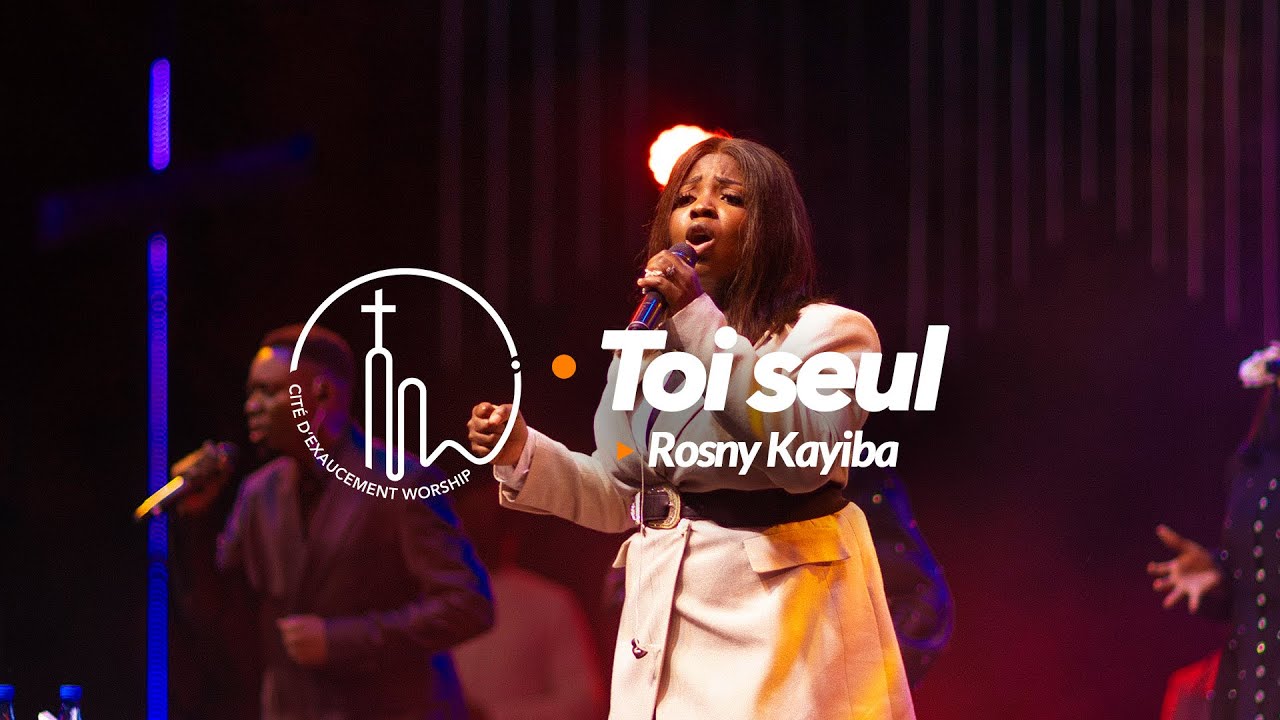 TOI SEUL | ROSNY KAYIBA | PHILA CITE D'EXAUCEMENT