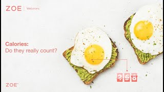 Calories: Do they really count? | ZOE Webinar with Prof. Christopher Gardner & Dr. Sarah Berry