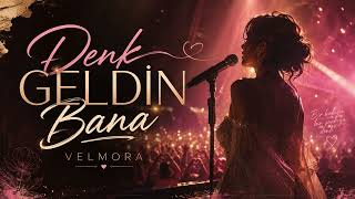 Velmora - Denk Geldin Bana Canlı Aşk Pop 
