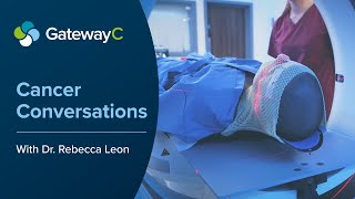 Cancer Conversations Episode 1: Proton Beam Therapy