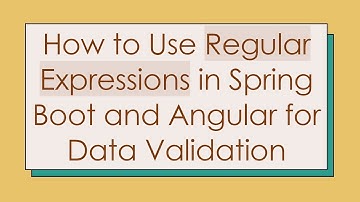 How to Use Regular Expressions in Spring Boot and Angular for Data Validation