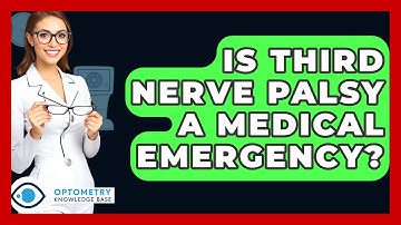 Is Third Nerve Palsy A Medical Emergency? - Optometry Knowledge Base