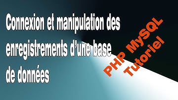 PHP/PDO : Connexion à une base de données MySQL et manipulation des enregistrements