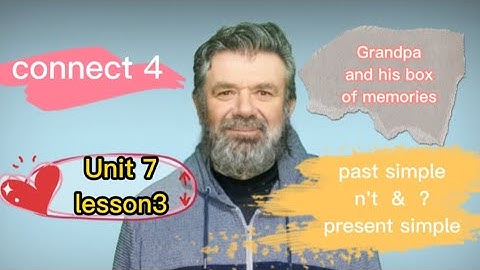 كونكت رابعه ابتدائي الوحده السابعه الدرس التالت connect 4 unit 7 lesson 3 والماضي البسيط past simple