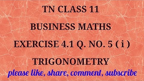 TN 11 Business Maths chapter 4  Trigonometry exercise 4.1 question number 5 ( i )
