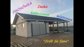 Wiata 7x7.Deska wiatrowa,czołowa,kalenicowa i kładziemy dachówkę