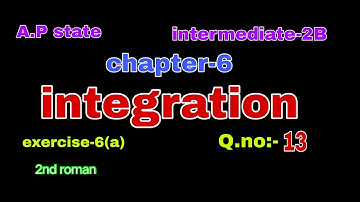 2nd Roman#Q.no:-13#exercise:-6(a) #chapter-6#integration#intermediate#maths-2B