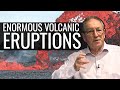 Enormous Volcanic Eruptions