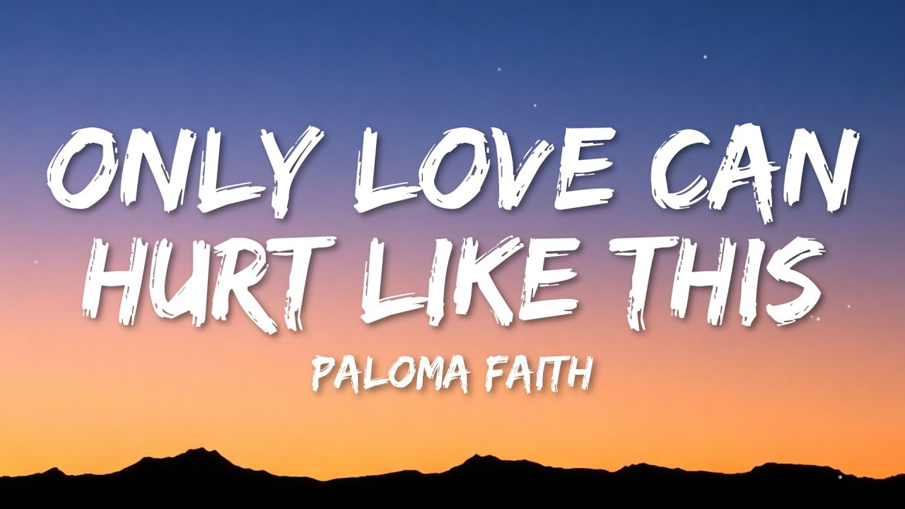 Paloma Faith - Only Love Can Hurt Like This (Lyrics)