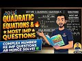 Complex Numbers: Quadratic Equations & Most IMP Questions! 🔥 | L-3