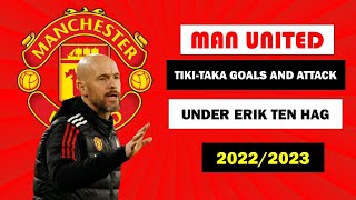 The Greatest of Tiki-taka || Man United Tiki-taka Goals and Attack under Erik Ten Hag