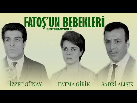 Fatoş'un Bebekleri Türk Filmi |  FULL | FATMA GİRİK | İZZET GÜNAY | SADRİ ALIŞIK