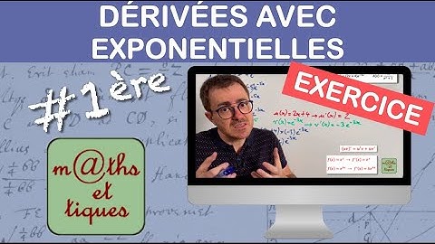 EXERCICE : Dériver une fonction (avec exponentielles) - Première