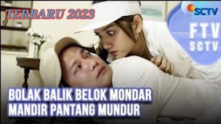 FTV TERBARU_ HARDI FADILLAH BOLAK BALIK BELOK, MONDAR MANDIR PNTANG MUNDUR #ftv