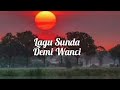 lagu Sunda demi Wanci Full lirik