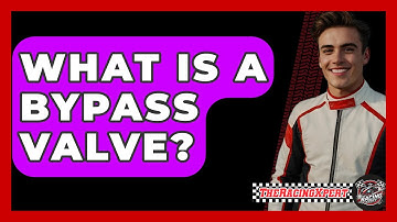 What Is A Bypass Valve? - The Racing Xpert