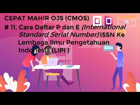 CEPAT MAHIR OJS (CMOS)# 11. Cara Daftar P dan E (International Standard Serial Number) ISSN Ke LIPI