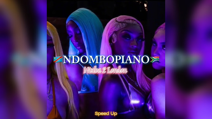 Ntaba 2 London - NDOMBOPIANO (Speed Up)