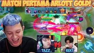 MATCH PERTAMA MAIN ARLOTT GOLD LANE TAPI REKT SAMA TAZZ MALAH TROLL !!