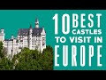 Top 10 Most Beautiful Castles In Europe To See  Best Castles In World To Visit  UK Castle Tours