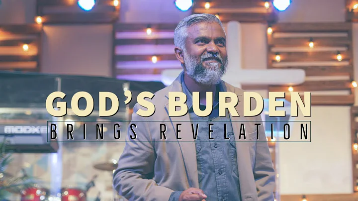 God's Burden Brings Revelation | Steven Francis