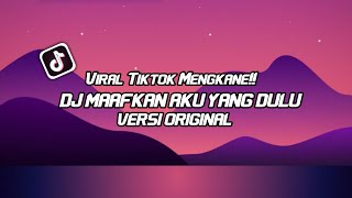 Dj Maafkan Aku Yg Dulu Versi Speed Original Viral Tiktok Mengkane!!