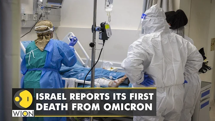 Israel reports its first death caused due to the Omicron variant of COVID-19 | World English News - DayDayNews