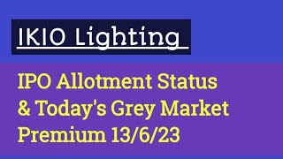 IKIO Lighting IPO Allotment Status || IKIO Lighting Gmp today ||  #ipo #allotment  #ikioipogmp