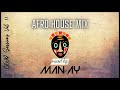 Afro house mix  da capo  mzux maen  shimza  kgzoo   mixed by manay 11