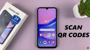 Samsung Galaxy A15: How To Scan QR Codes