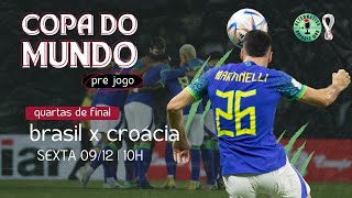 PRÉ-JOGO BRASIL x CRÓACIA  Copa do Mundo 2022 - Catar 