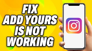 How To Fix Add Yours Is Not Working On Instagram (2025) - Quick Fix