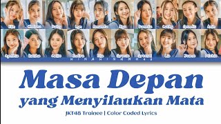 JKT48 Trainee - Masa Depan yang Menyilaukan Mata | Color Coded Lyrics