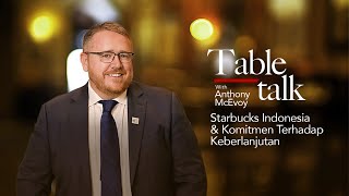 Download lagu Table Talk with Anthony McEvoy: Starbucks Indonesia & Komitmen Terhadap Keberlanjutan
