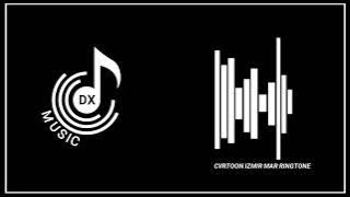 CVRTOON IZMIR MAR RINGTONE [DX MUSIC]